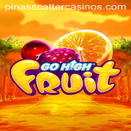 Discover the Excitement of GoHighFruit: The Game-Changing Adventure Featuring PINASSCATTER
